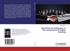 Copertina di Retention of employees in the institutions of higher learning