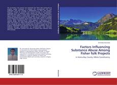 Buchcover von Factors Influencing Substance Abuse Among Fisher folk Projects