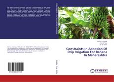 Couverture de Constraints In Adoption Of Drip Irrigation For Banana In Maharashtra