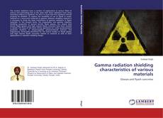 Portada del libro de Gamma radiation shielding characteristics of various materials