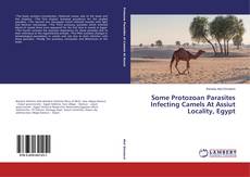 Buchcover von Some Protozoan Parasites Infecting Camels At Assiut Locality, Egypt