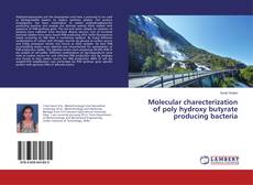 Portada del libro de Molecular charecterization of poly hydroxy butyrate producing bacteria
