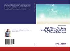 Buchcover von HDS Of Fuel Oils Using InSitu Hydrogen Generated Via Alcohol Reforming