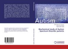 Bookcover of Biochemical study of Autism Spectrum Disorder patients