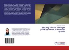 Security threats of finger print biometric in network system的封面