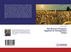 Bookcover of The Bracero Program Applied to Immigration Today