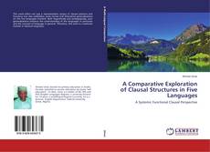Copertina di A Comparative Exploration of Clausal Structures in Five Languages