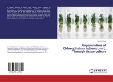 Copertina di Regeneration of Chlorophytum tuberosum L. Through tissue culture