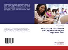 Portada del libro de Influence of Involvement and Cognitive Ability on College Retention