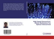 Couverture de High Speed Germanium-Silicon Modulators For Optical Interconnect