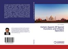 Copertina di Certain Aspects Of Special Functions and Integral Operators