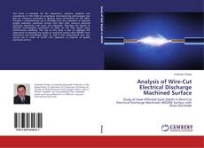 Copertina di Analysis of Wire-Cut Electrical Discharge Machined Surface