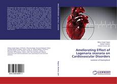 Bookcover of Ameliorating Effect of Lagenaria siceraria on Cardiovascular Disorders