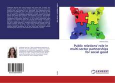 Public relations' role in multi-sector partnerships for social good的封面