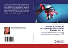 Couverture de Biological studies on monogenean fish parasites Diplectanum sp.