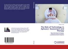Couverture de The Role of Technology in Aphasics’ Assessment and Therapy