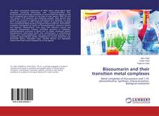 Biscoumarin and their transition metal complexes kitap kapağı