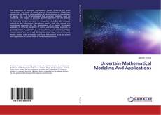 Capa do livro de Uncertain Mathematical Modeling And Applications 