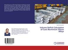 Portada del libro de Volume Deficit Calculation of Cast Aluminium Silicon Alloys