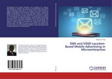 Buchcover von SMS and USSD Location-Based Mobile Advertising in Microenterprises