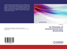 Bookcover of An Overview of Environmental Cost Accounting