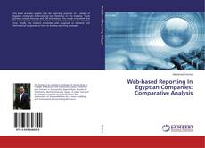 Web-based Reporting In Egyptian Companies: Comparative Analysis的封面