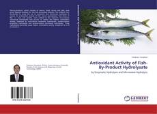 Antioxidant Activity of Fish-By-Product Hydrolysate的封面