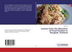 Bookcover of Lessons from the Allocation of Food Vendors in Bangkok, Thailand