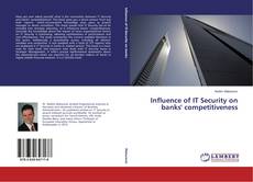 Portada del libro de Influence of IT Security on banks' competitiveness