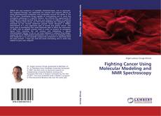 Buchcover von Fighting Cancer Using Molecular Modeling and NMR Spectroscopy