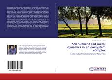 Portada del libro de Soil nutrient and metal dynamics in an ecosystem complex