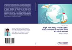 Couverture de High Accuracy Micro-Opto-Electro-Mechanical (MOEM) Accelerometers