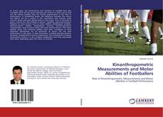 Kinanthropometric Measurements and Motor Abilities of Footballers的封面