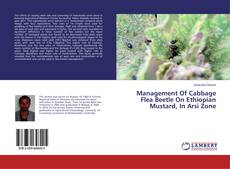 Portada del libro de Management Of Cabbage Flea Beetle On Ethiopian Mustard, In Arsi Zone