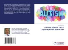 Capa do livro de A Novel Autism Facial Dysmorphism Syndrome 