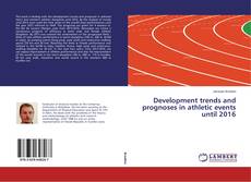 Development trends and prognoses in athletic events until 2016的封面