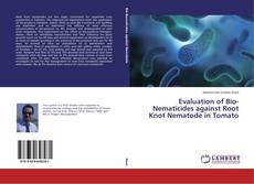 Portada del libro de Evaluation of Bio-Nematicides against Root Knot Nematode in Tomato