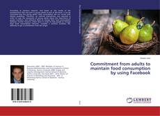 Couverture de Commitment from adults to maintain food consumption by using Facebook