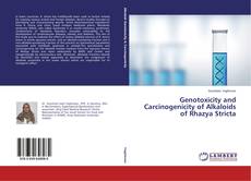 Genotoxicity and Carcinogenicity of Alkaloids of Rhazya Stricta的封面