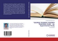 Обложка "GEORGE STUDENT CENTRED TEACHING PLAN" - An Experimental Study