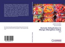 Copertina di Osmotic Dehydration In Mango (Mangifera Indica L.)