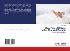 Buchcover von Does Place of Delivery Affect Neonatal Mortality