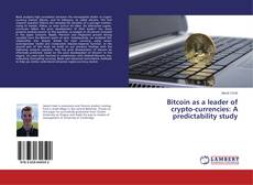 Copertina di Bitcoin as a leader of crypto-currencies: A predictability study