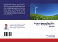 Copertina di Control System of DFIG for Wind Power Generation Systems