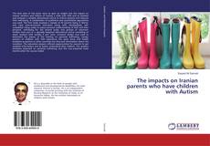 Buchcover von The impacts on Iranian parents who have children with Autism