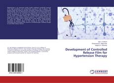 Bookcover of Development of Controlled Release Film for Hypertension Therapy