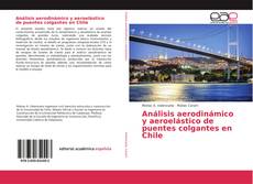 Copertina di Análisis aerodinámico y aeroelástico de puentes colgantes en Chile