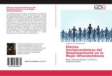 Efectos Socioeconómicos del Desplazamiento en la Mujer Afrocolombiana的封面