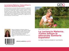 Portada del libro de La Lactancia Materna. ¿Cómo Influye la educación Sanitaria Española?