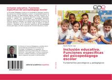 Bookcover of Inclusión educativa. Funciones específicas del psicopedagogo escolar